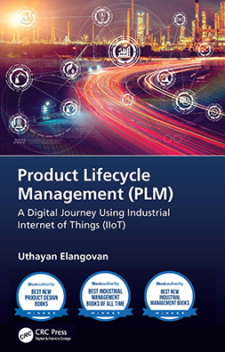  Product Lifecycle Management (PLM) : A digital journey using Industrial Internet of Things by Uthayan Elangovan