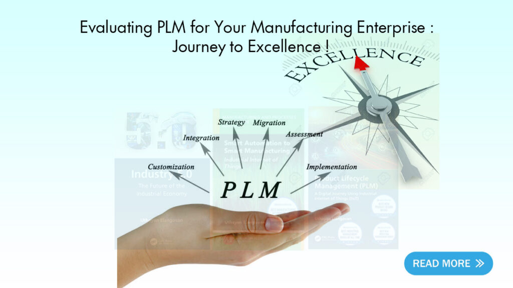 Evaluating PLM for Your Manufacturing Enterprise : Journey to Excellence from Neel SMARTEC