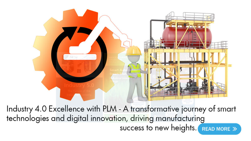 Industry 4.0 Excellence with PLM - A transformative journey of smart technologies and digital innovation, driving manufacturing success to new heights from Neel SMARTEC