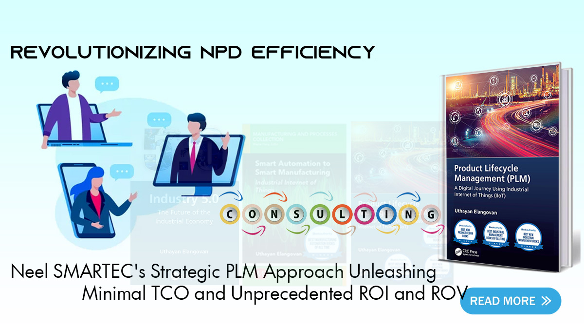 Revolutionizing NPD Efficiency - PLM, ERP, IIoT Consulting | Neel SMARTEC