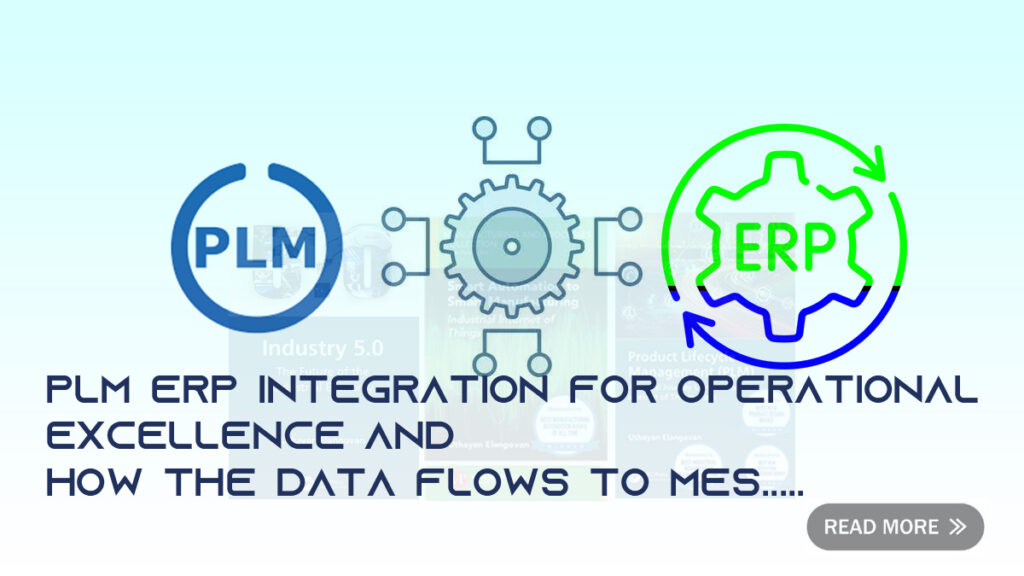 PLM ERP integration for operational excellence and how the data flows to MES from Neel SMARTEC