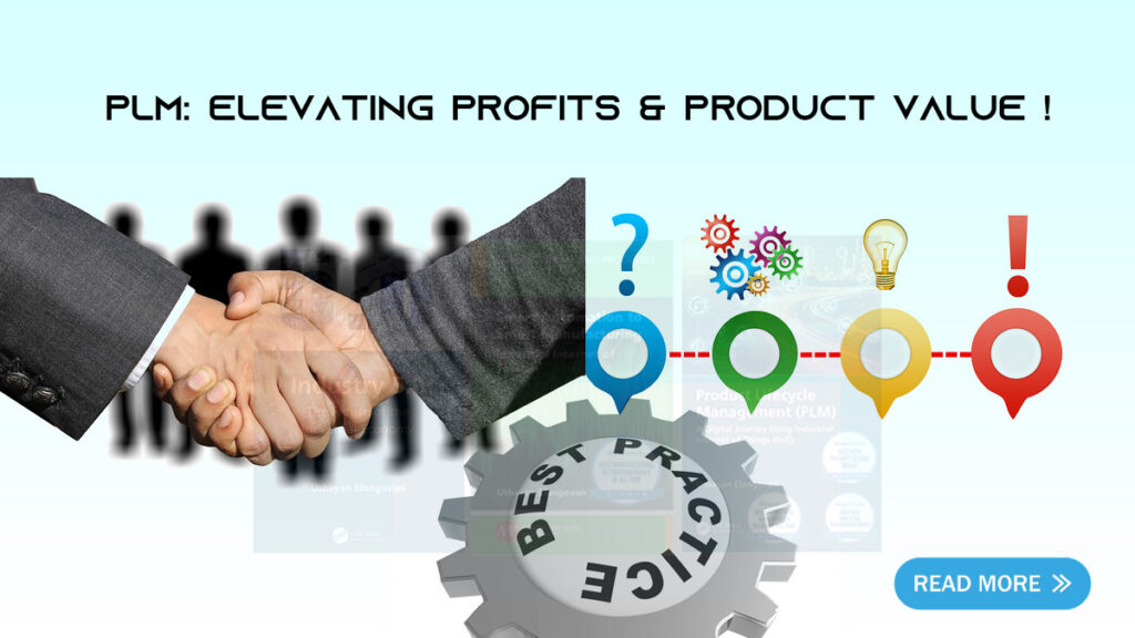Boosting Profits and Enhancing Product Value: Top PLM Best Practices for Manufacturing Enterprises From Neel SMARTEC