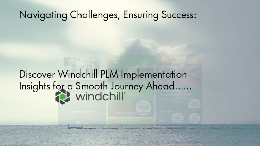 Smooth Sailing Windchill PLM Implementation Insights from Neel SMARTEC