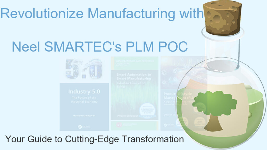 PLM POC Your Guide to Manufacturing Transformation With Neel SMARTEC Consulting