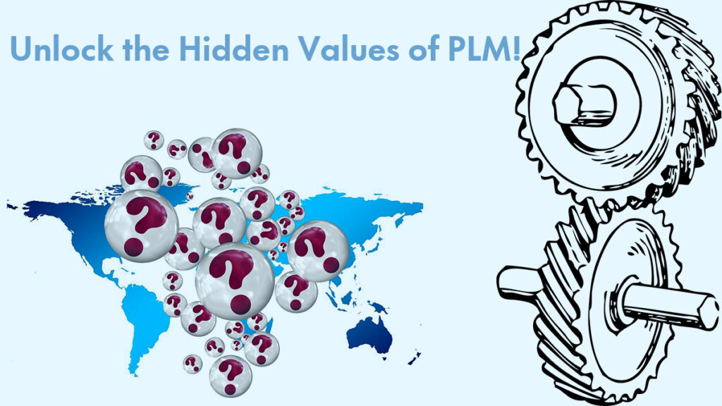 What Are the Hidden Values of PLM That Are Mostly Overlooked? And How Neelsmartec Helps Reveal Them!