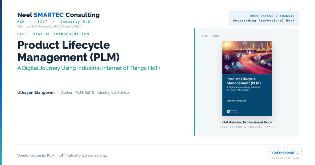 Product Lifecycle Management (PLM): A Digital Journey Using Industrial Internet of Things (IIoT) by Uthayan Elangovan