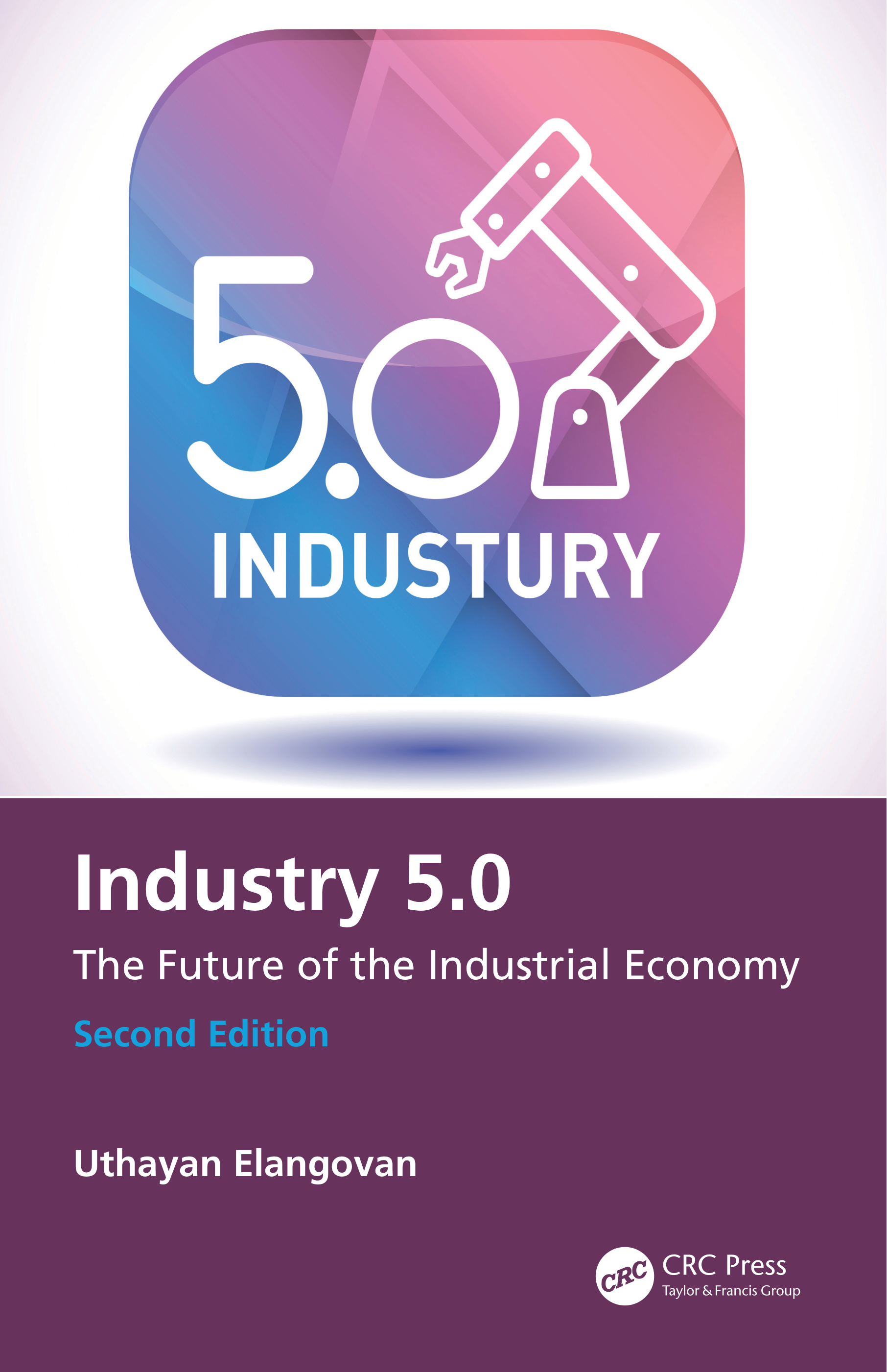 Industry 5.0: The Future of the Industrial Economy, Second Edition book cover