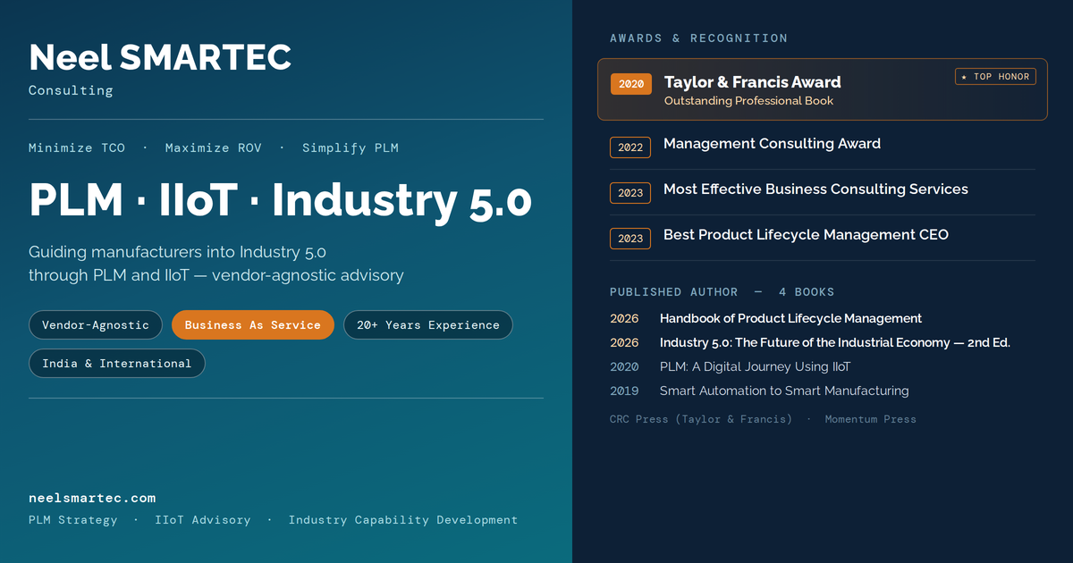 Neel SMARTEC Consulting — PLM, IIoT and Industry 5.0 strategic consulting. Award-winning author. Vendor-agnostic. India & International.